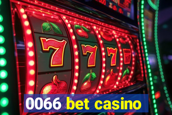 0066 bet casino